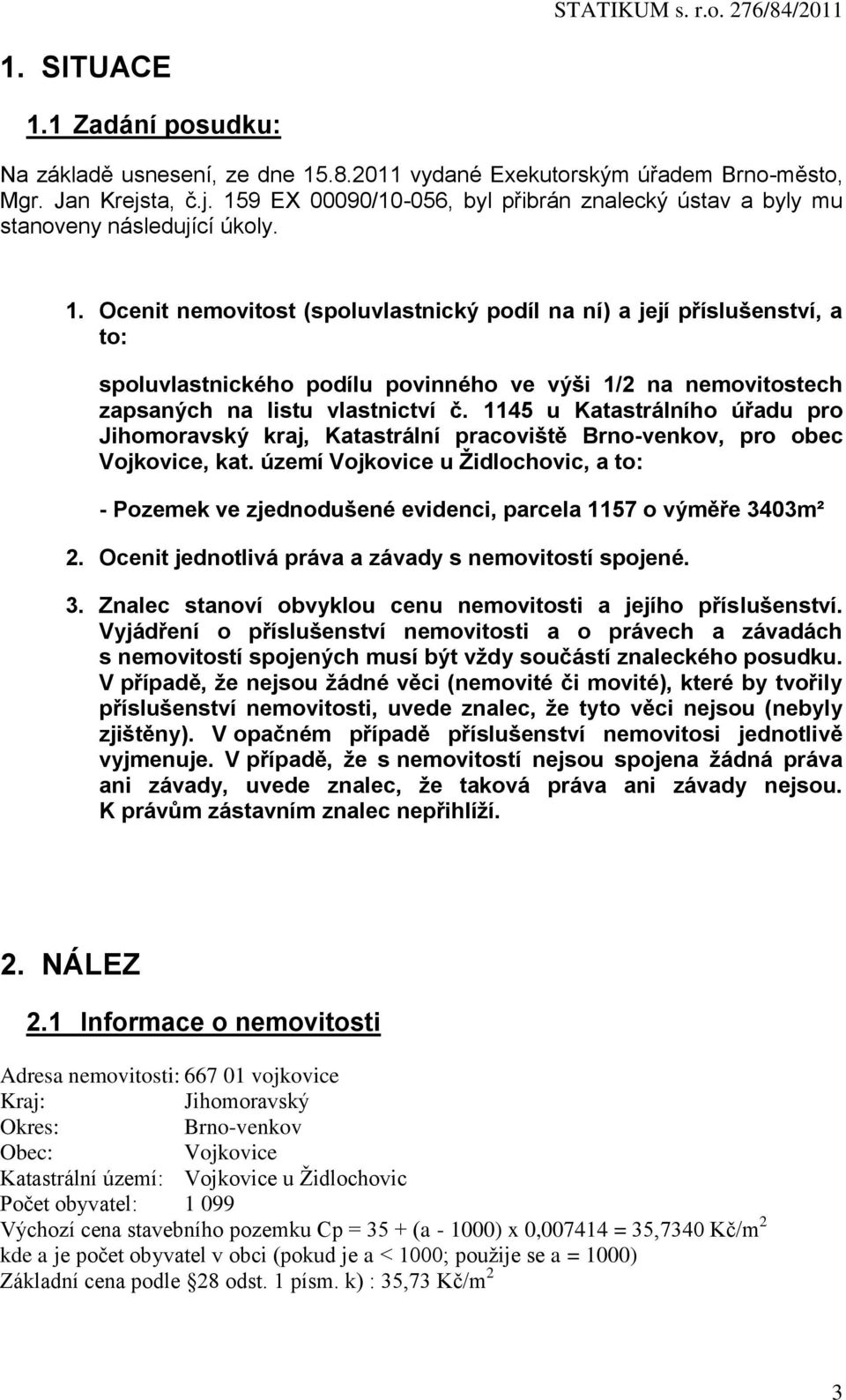 1145 u Katastrálního úřadu pro Jihomoravský kraj, Katastrální pracoviště Brno-venkov, pro obec Vojkovice, kat.