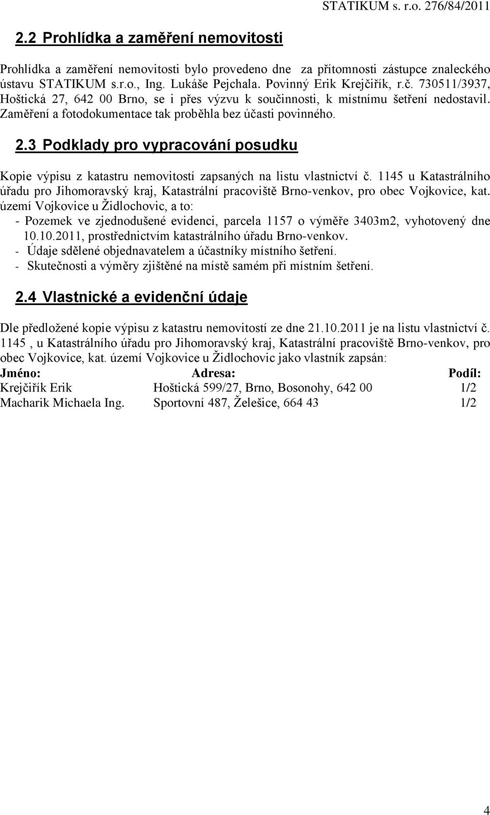 1145 u Katastrálního úřadu pro Jihomoravský kraj, Katastrální pracoviště Brno-venkov, pro obec Vojkovice, kat.
