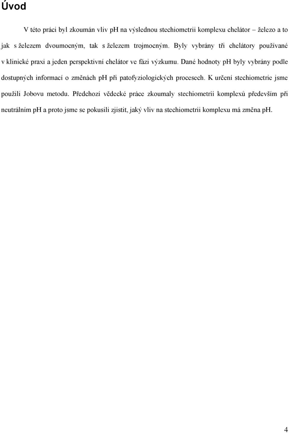 Dané hodnoty ph byly vybrány podle dostupných informací o změnách ph při patofyziologických procesech.