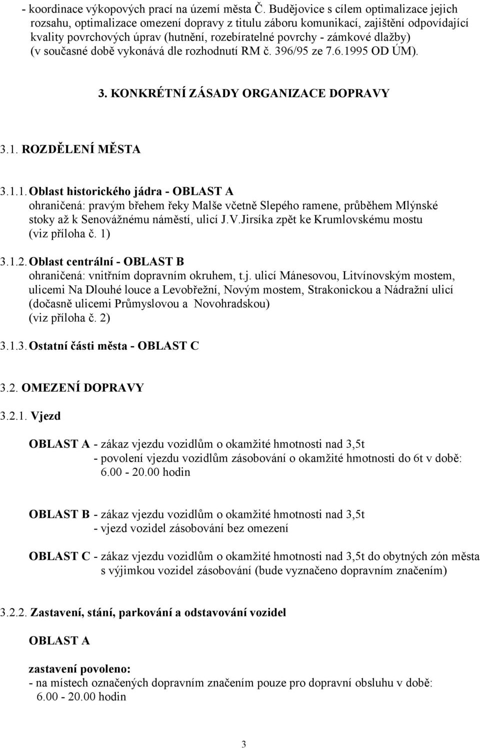 dlažby) (v současné době vykonává dle rozhodnutí RM č. 396/95 ze 7.6.19