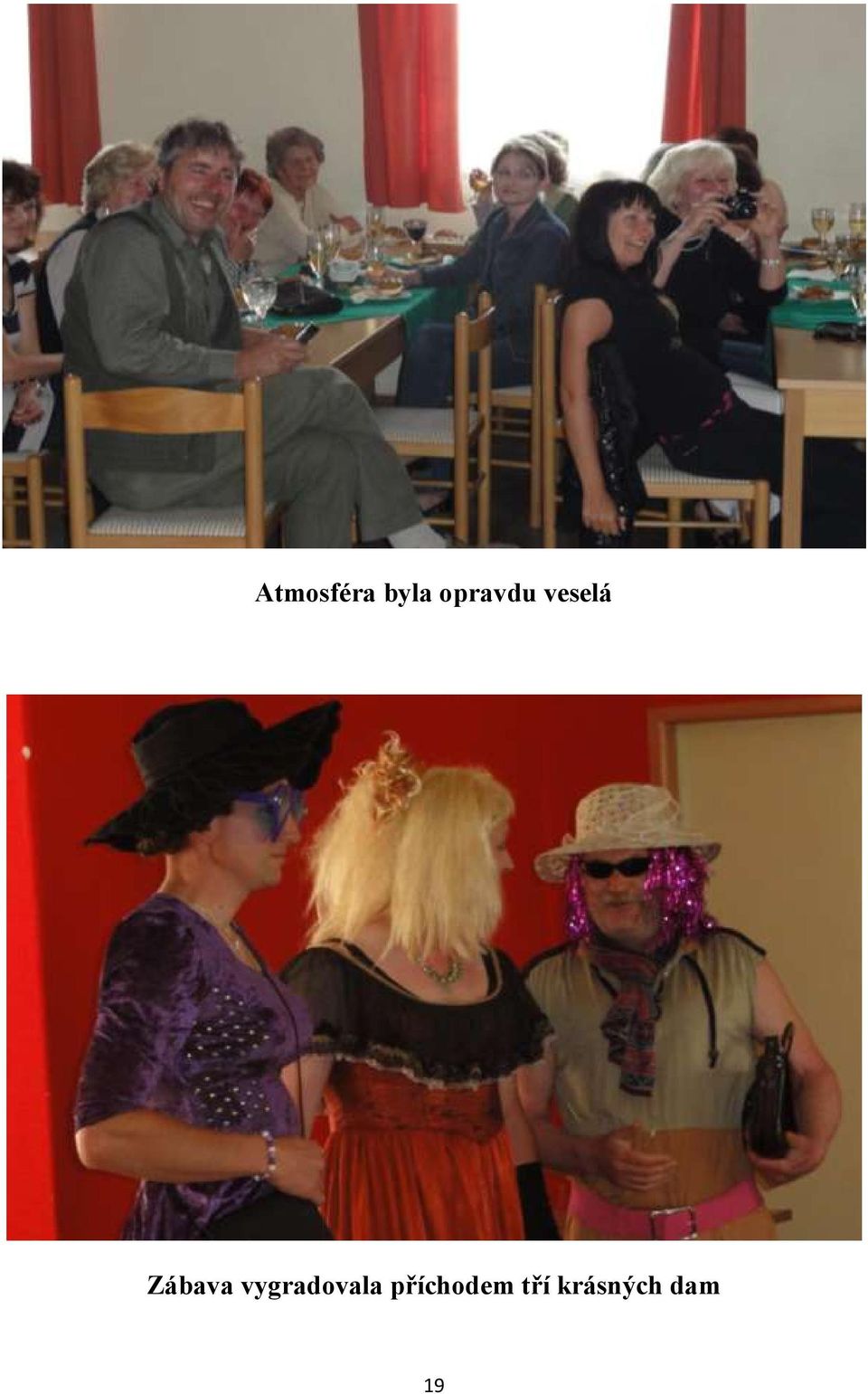 Zábava vygradovala