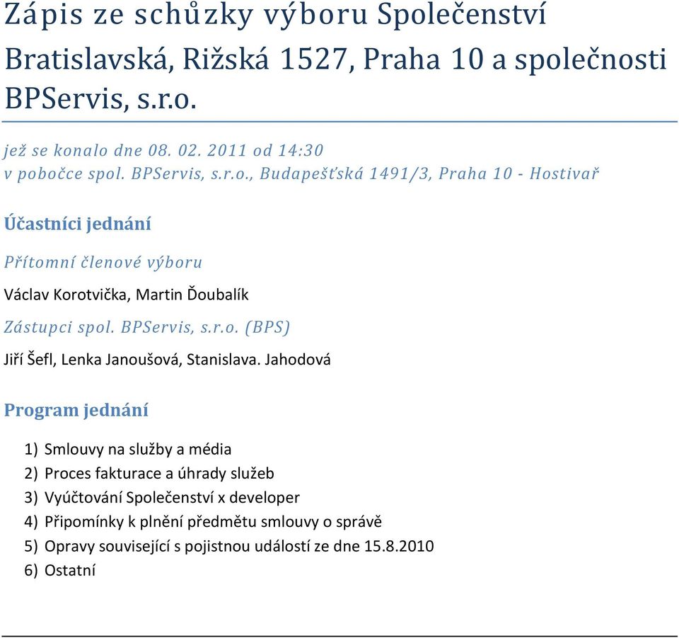 BPServis, s.r.o. (BPS) Jiří Šefl, Lenka Janoušová, Stanislava.
