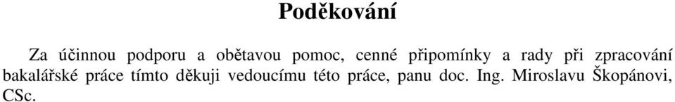 zpracování bakalářské práce tímto děkuji
