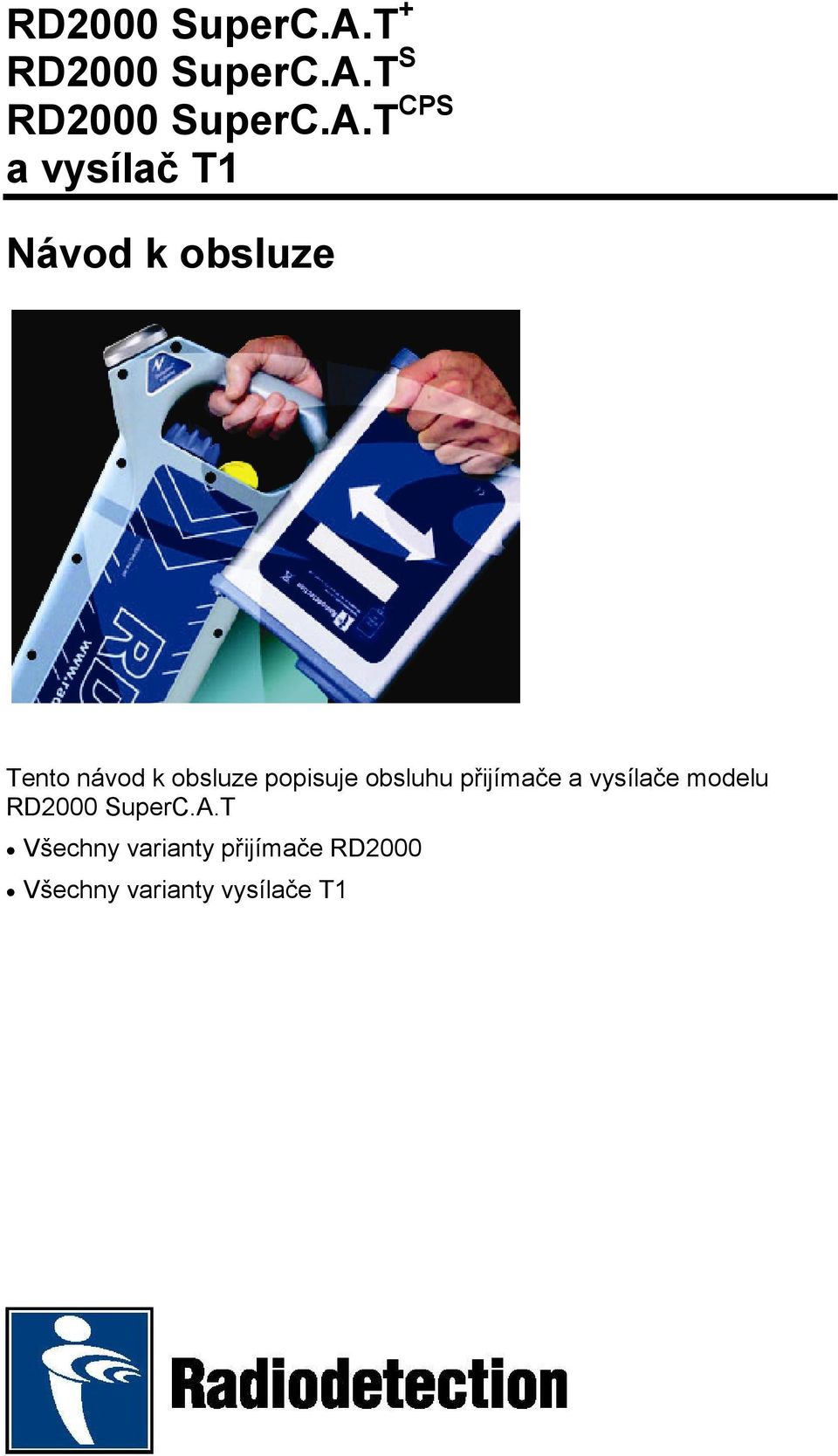 obsluze popisuje obsluhu přijímače a vysílače modelu T