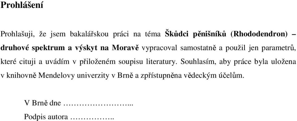 cituji a uvádím v přiloženém soupisu literatury.