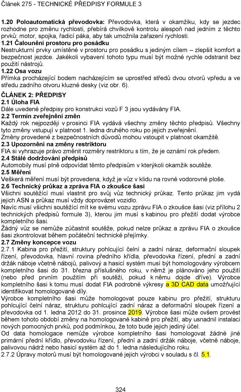 Jakékoli vybavení tohoto typu musí být možné rychle odstranit bez použití nástrojů. 1.