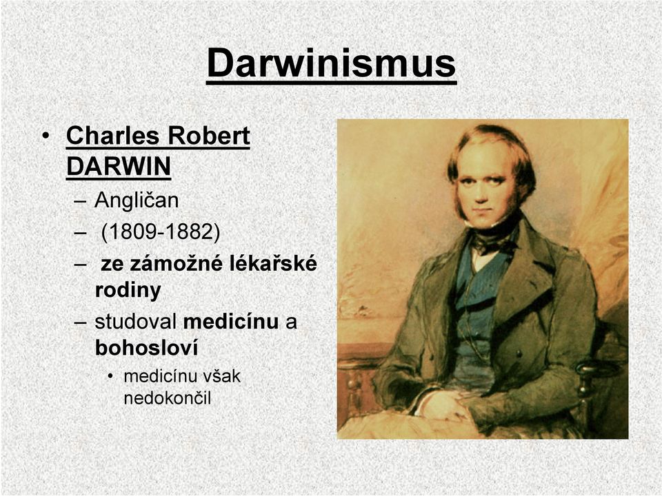 lékařské rodiny studoval medicínu