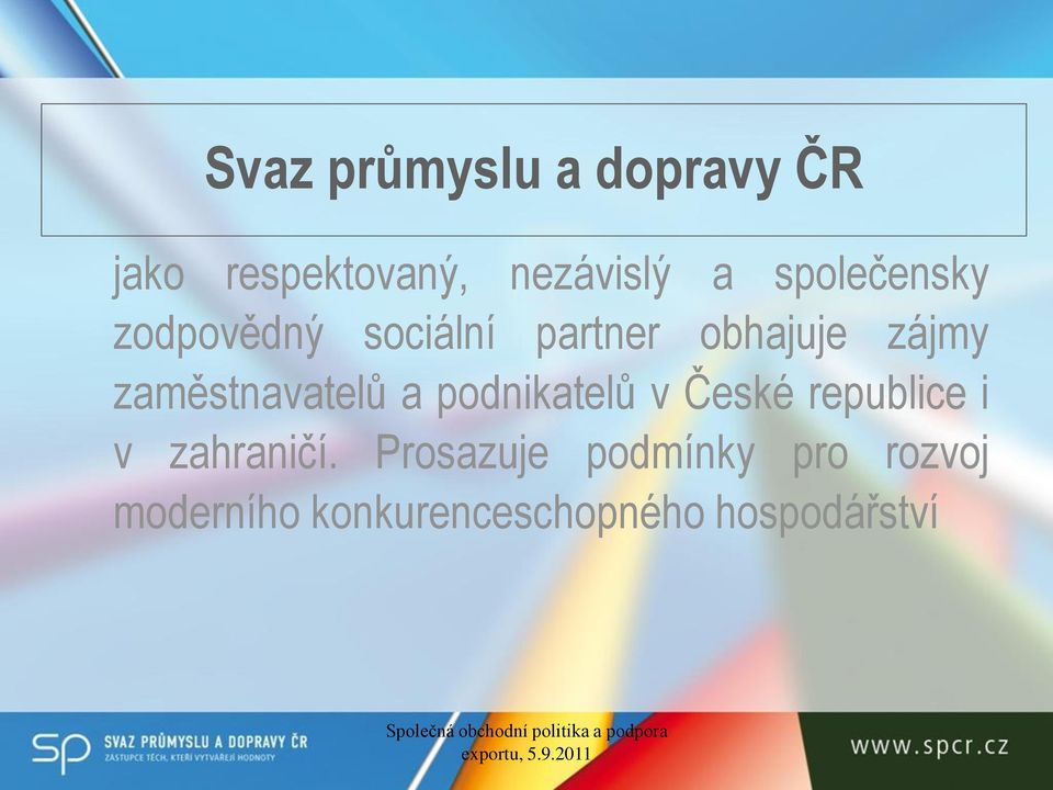 zaměstnavatelů a podnikatelů v České republice i v zahraničí.