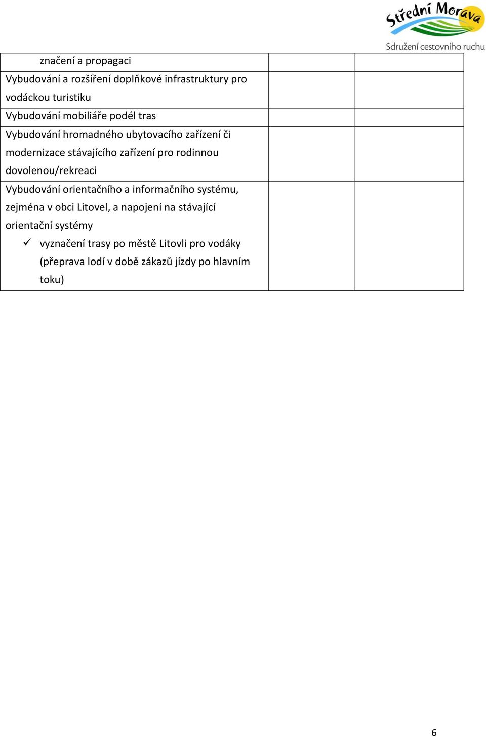 dovolenou/rekreaci Vybudování orientačního a informačního systému, zejména v obci Litovel, a napojení na