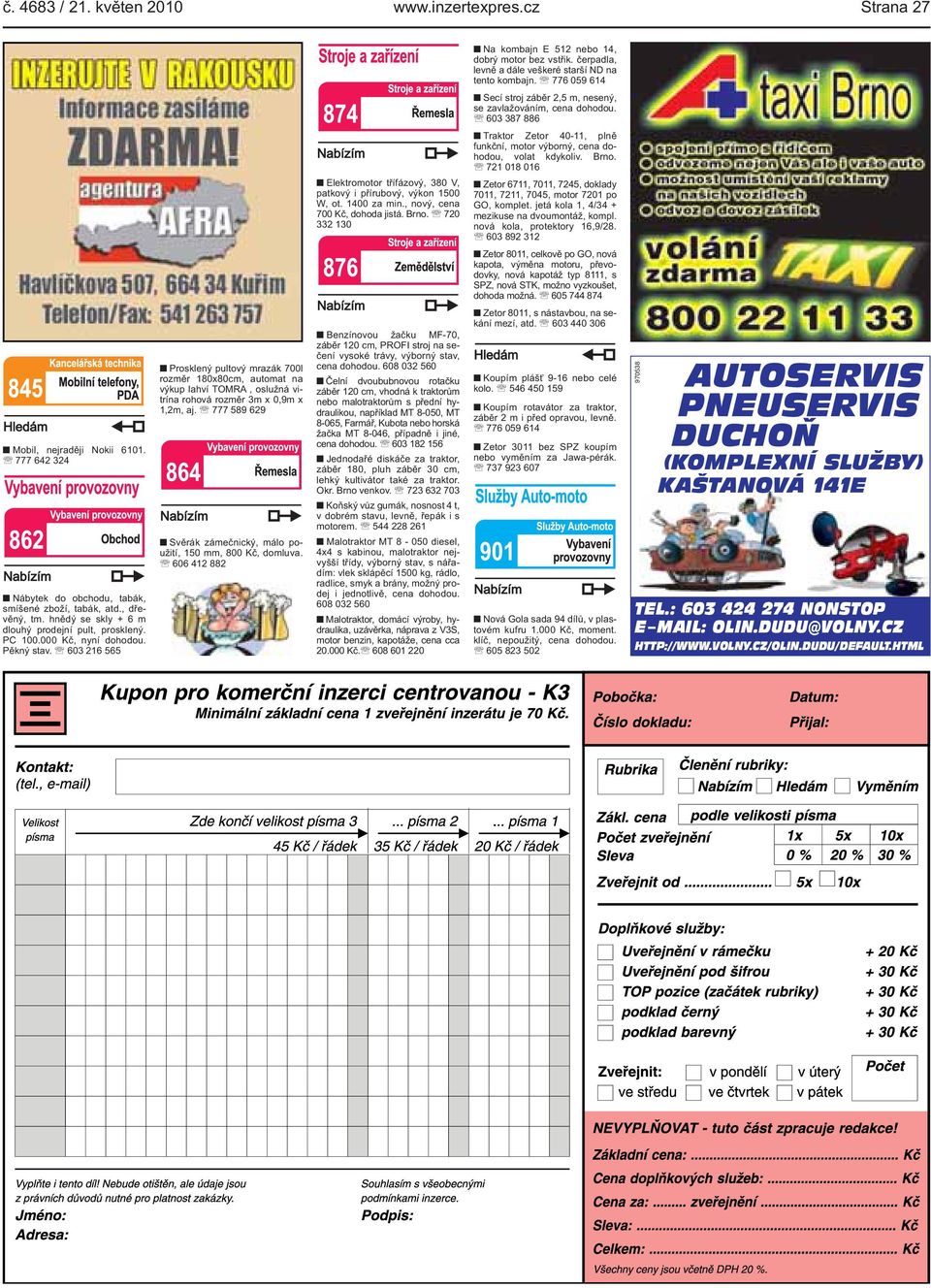 motor 7201 po GO, komplet jetá kola 1, 4/34 + mezikuse na dvoumontáž, kompl nová kola, protektory 16,9/28 603 892 312 Zetor 8011, celkově po GO, nová kapota, výměna motoru, převodovky, nová kapotáž