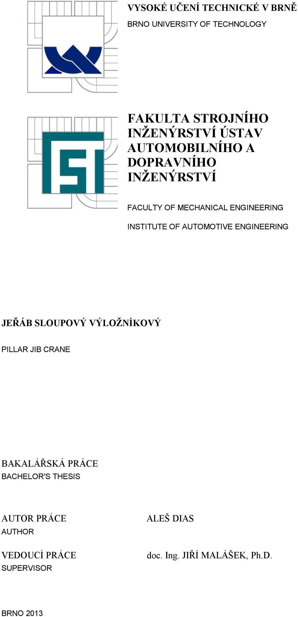 AUTOOTIVE ENINEERIN JEŘÁB SLOUPOVÝ VÝLOŽNÍKOVÝ PILLAR JIB CRANE BAKALÁŘSKÁ PRÁCE