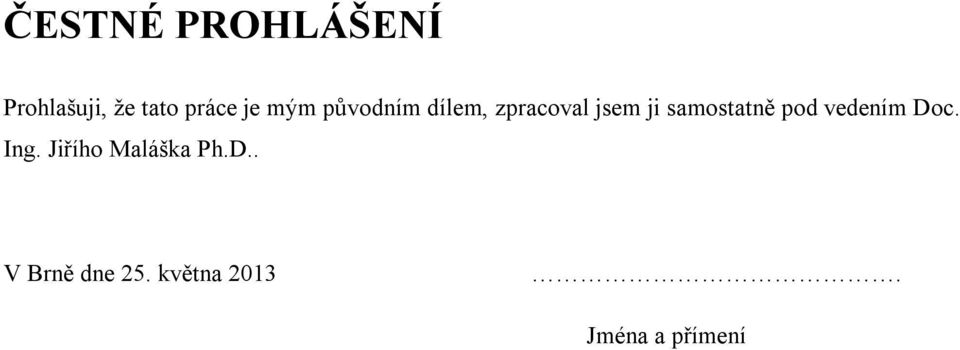 samostatně pod vedením Doc. Ing.