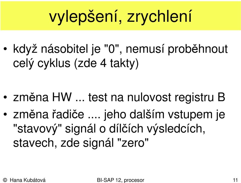 .. test na nulovost registru B změna řadiče.