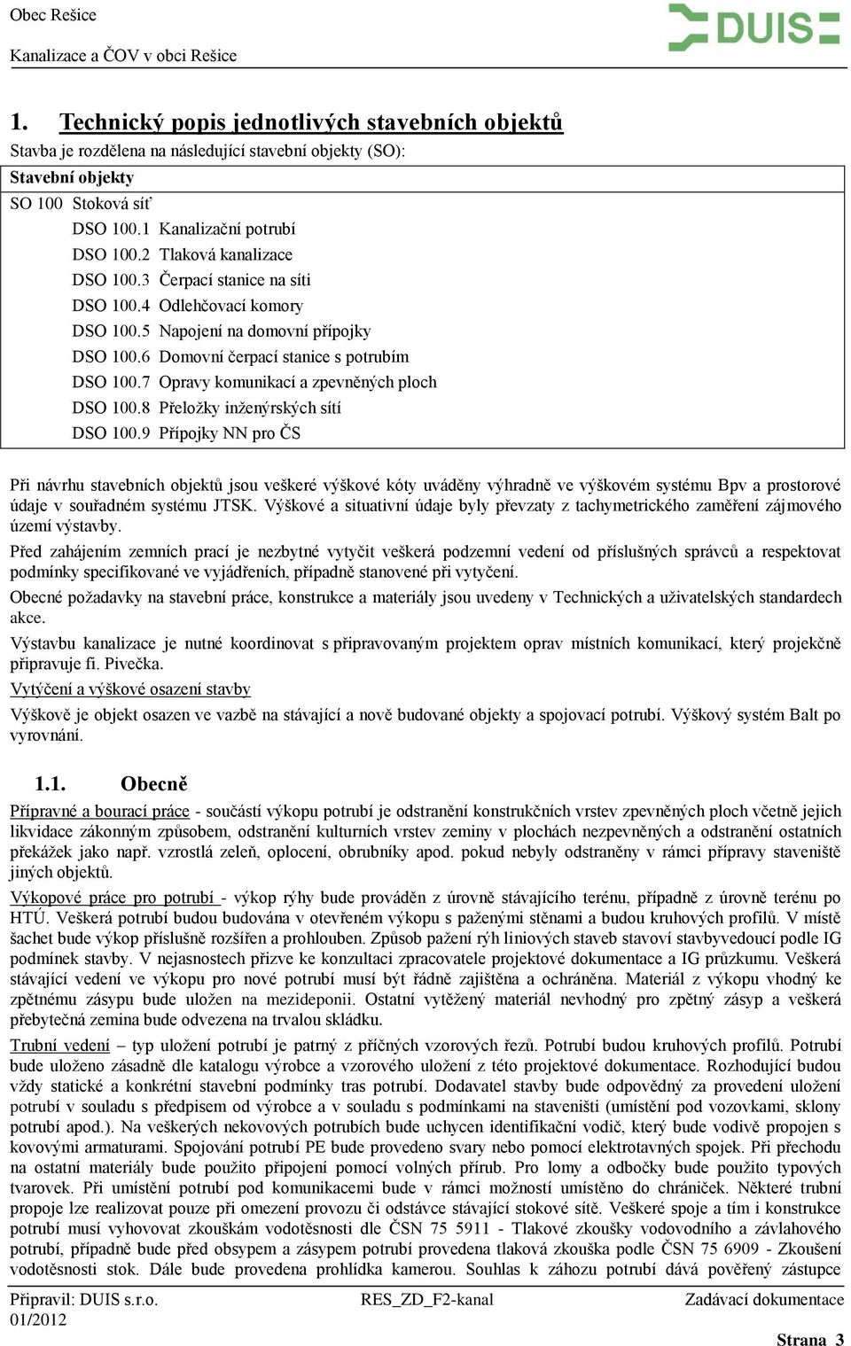 7 Opravy komunikací a zpevněných ploch DSO 100.8 Přeložky inženýrských sítí DSO 100.