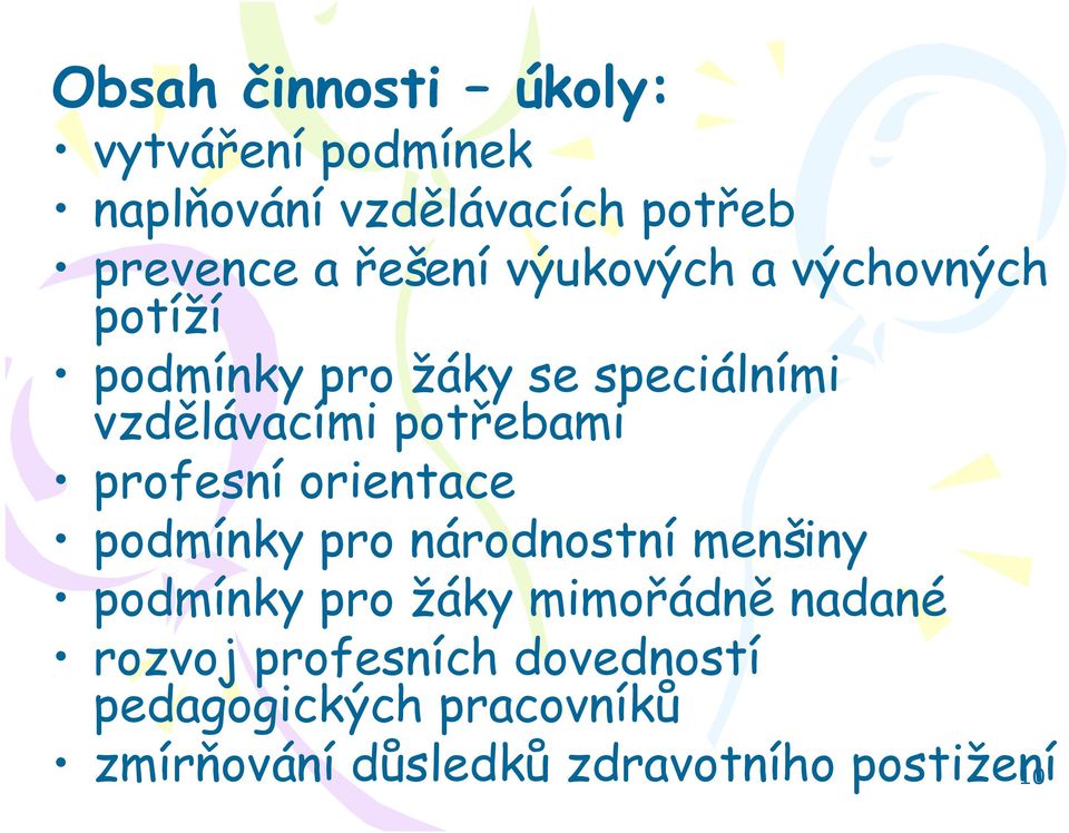 profesní orientace podmínky pro národnostní menšiny podmínky pro žáky mimořádně nadané