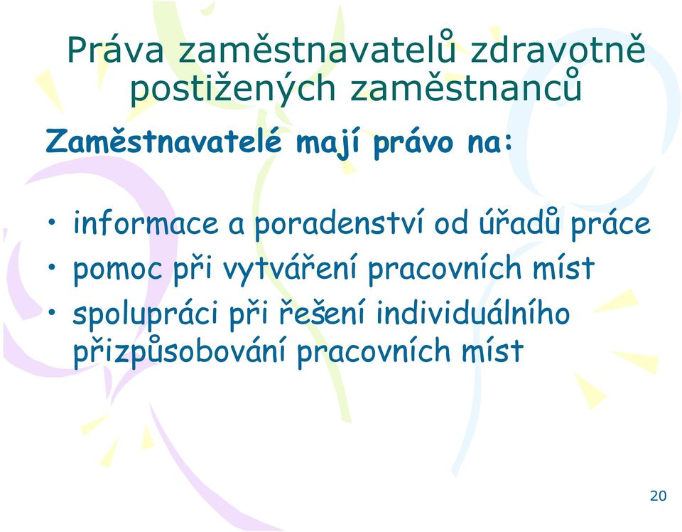 úřadů práce pomoc při vytváření pracovních míst