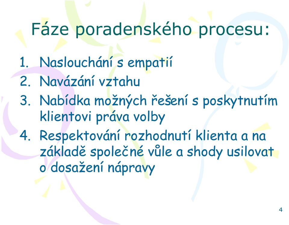 Nabídka možných řešení s poskytnutím klientovi práva