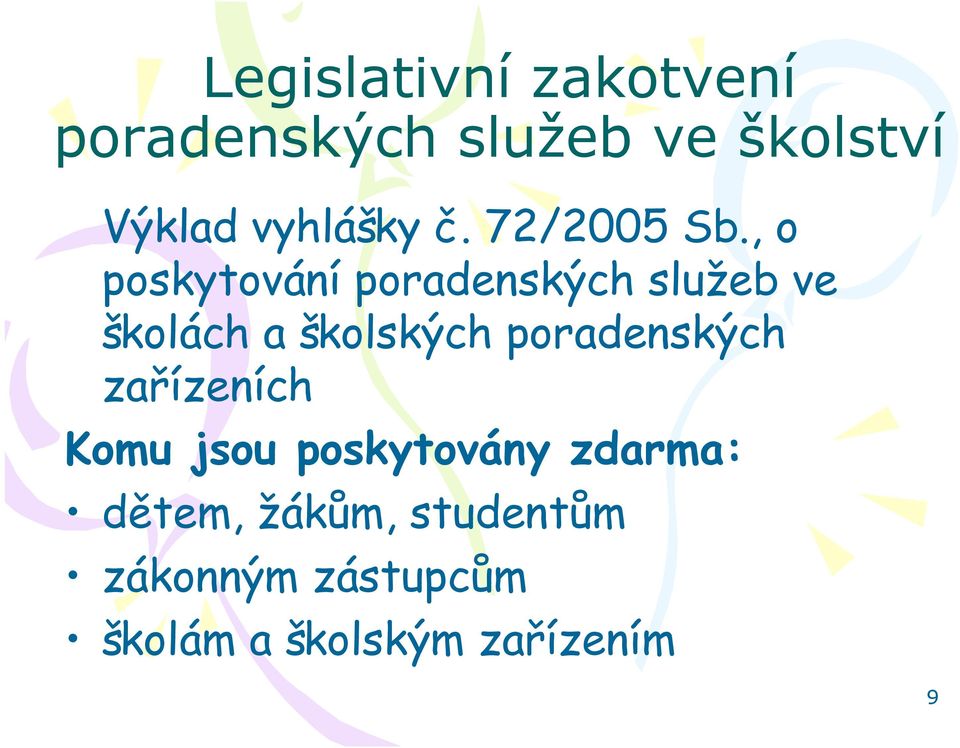 , o poskytování poradenských služeb ve školách a školských