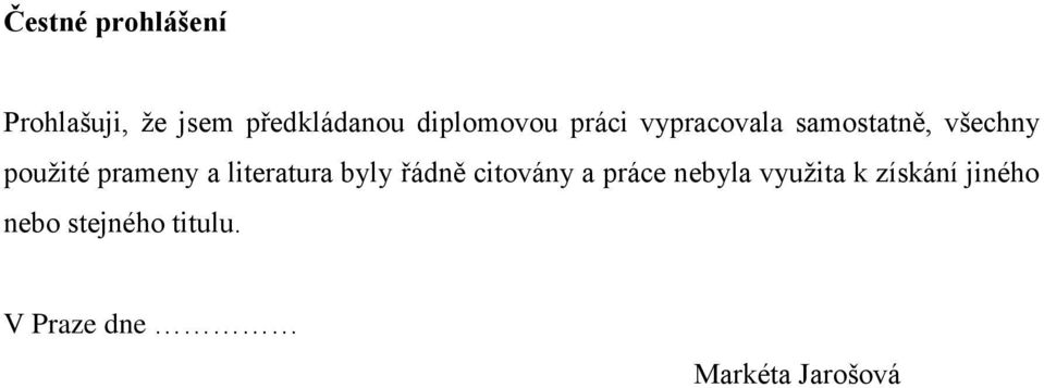 prameny a literatura byly řádně citovány a práce nebyla