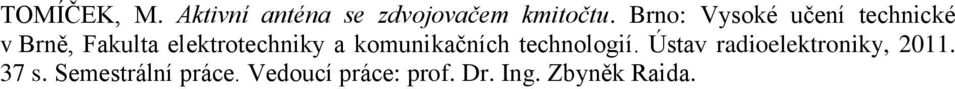 elektrotechniky a komunikačních technologií.
