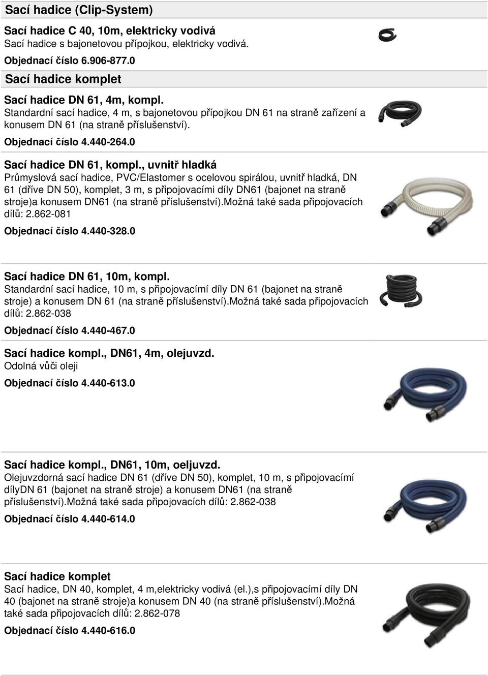 , uvnitř hladká Průmyslová sací hadice, PVC/Elastomer s ocelovou spirálou, uvnitř hladká, DN 61 (dříve DN 50), komplet, 3 m, s připojovacími díly DN61 (bajonet na straně stroje)a konusem DN61 (na