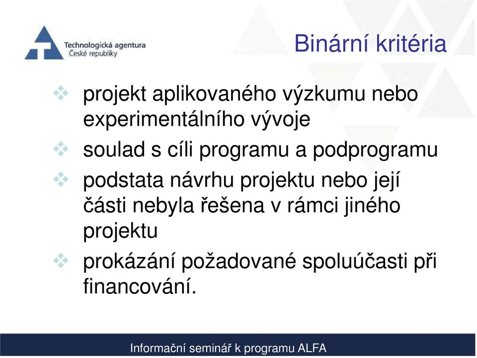 podprogramu podstata návrhu projektu nebo její části nebyla