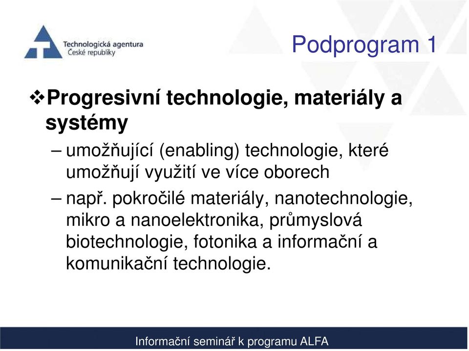 pokročilé materiály, nanotechnologie, mikro a nanoelektronika,