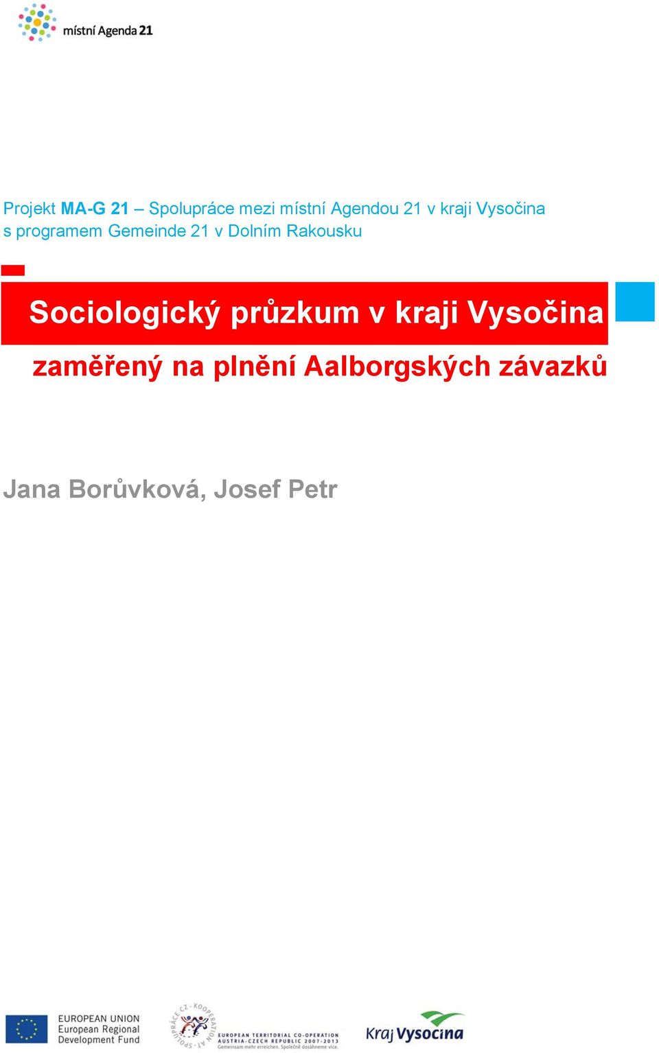 Rakousku Sociologický průzkum v kraji Vysočina