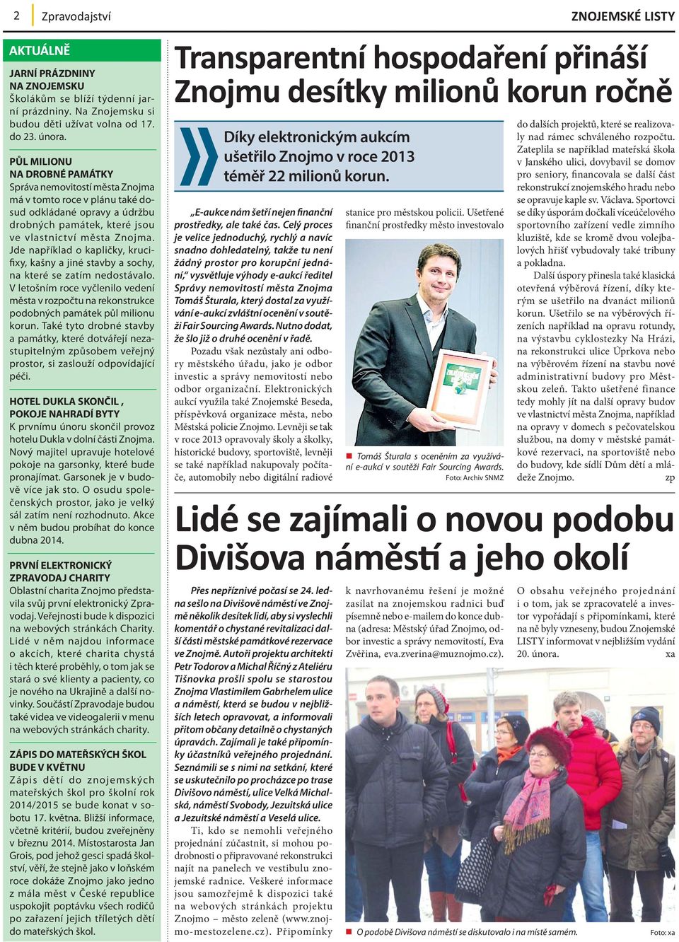 Jde například o kapličky, krucifixy, kašny a jiné stavby a sochy, na které se zatím nedostávalo. V letošním roce vyčlenilo vedení města v rozpočtu na rekonstrukce podobných památek půl milionu korun.