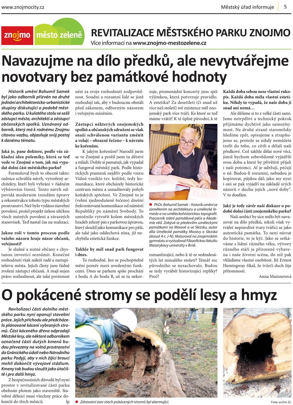 o podobě městského parku. U kulatého stolu se sešli zástupci města, architekti a zástupci občanských spolků.