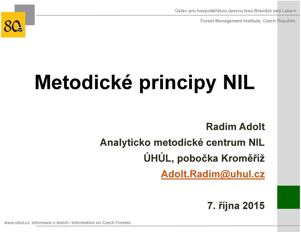 Analyticko metodické centrum NIL ÚHÚL,