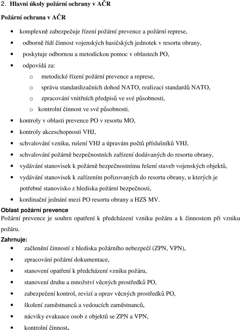 vnitřních předpisů ve své působnosti, o kontrolní činnost ve své působnosti.