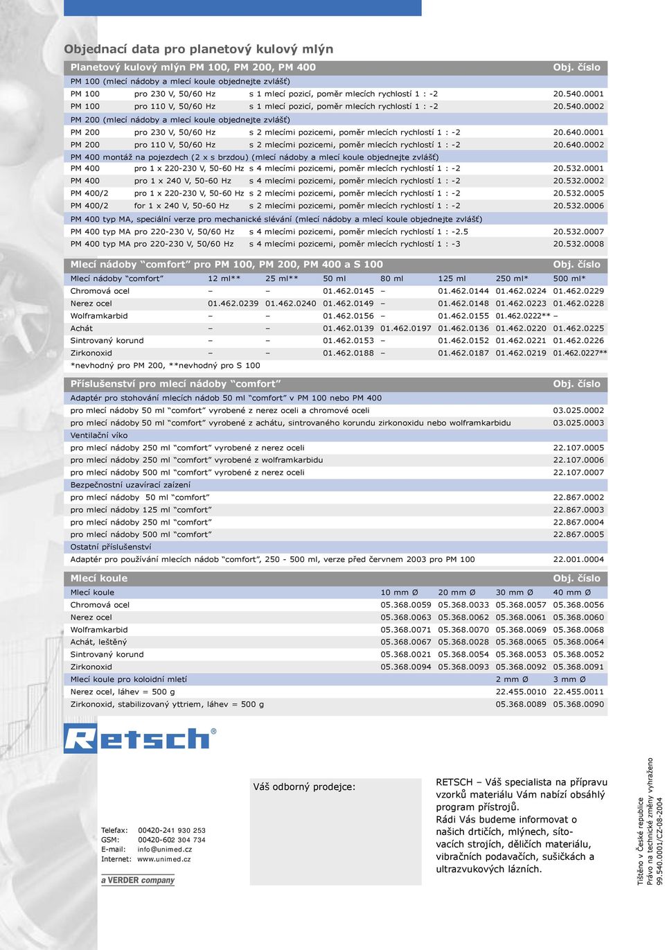 0001 PM 100 pro 110 V, 50/60 Hz s 1 mlecí pozicí, poměr mlecích rychlostí 1 : -2 20.540.