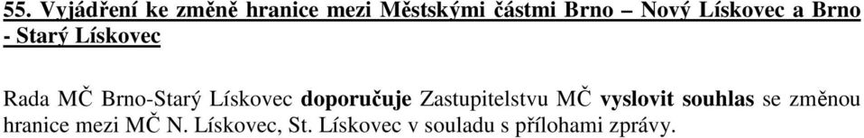 doporučuje Zastupitelstvu MČ vyslovit souhlas se změnou