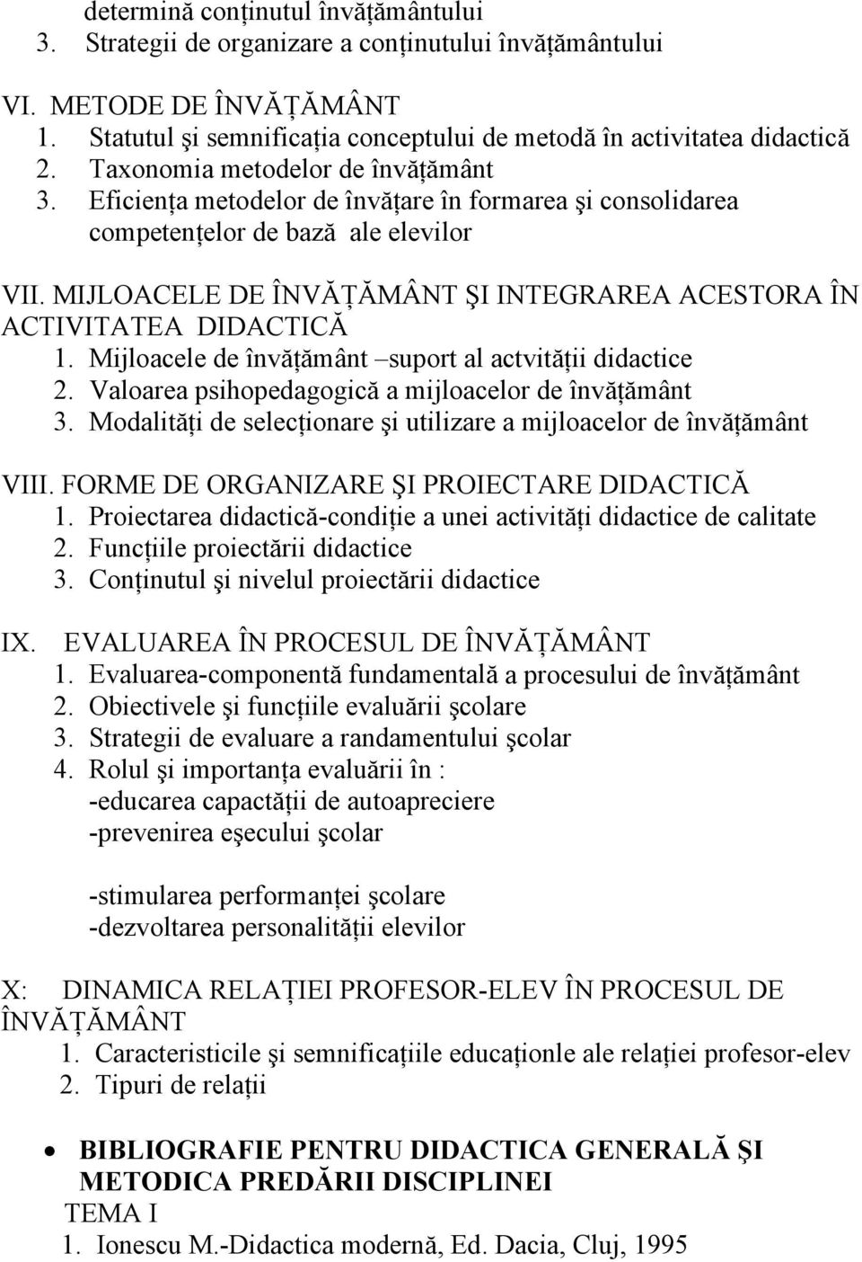 MIJLOACELE DE ÎNVĂŢĂMÂNT ŞI INTEGRAREA ACESTORA ÎN ACTIVITATEA DIDACTICĂ 1. Mijloacele de învăţământ suport al actvităţii didactice 2. Valoarea psihopedagogică a mijloacelor de învăţământ 3.
