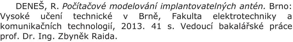 Brno: Vysoké učení technické v Brně, Fakulta