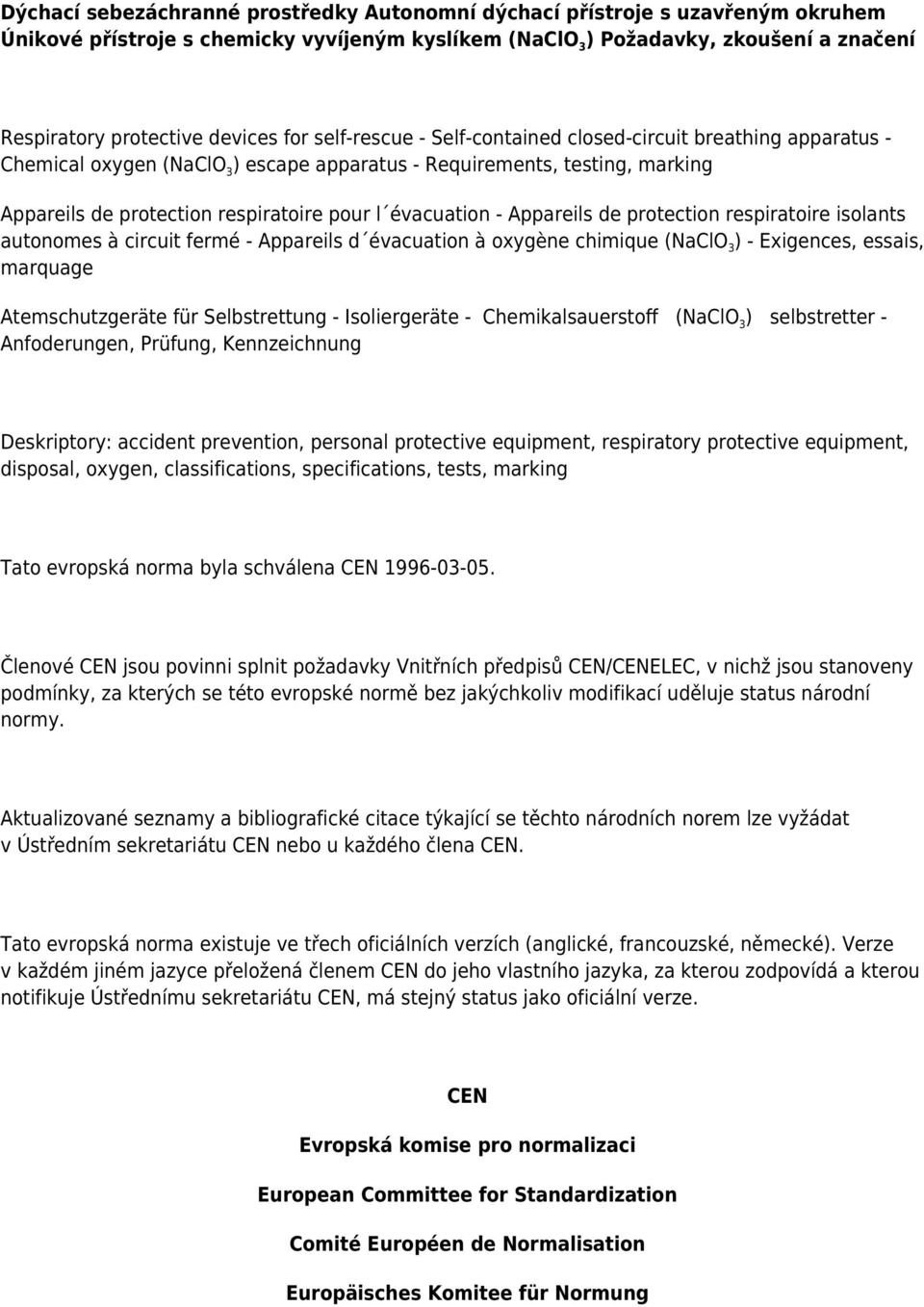 évacuation - Appareils de protection respiratoire isolants autonomes à circuit fermé - Appareils d évacuation à oxygène chimique (NaClO 3 ) - Exigences, essais, marquage Atemschutzgeräte für