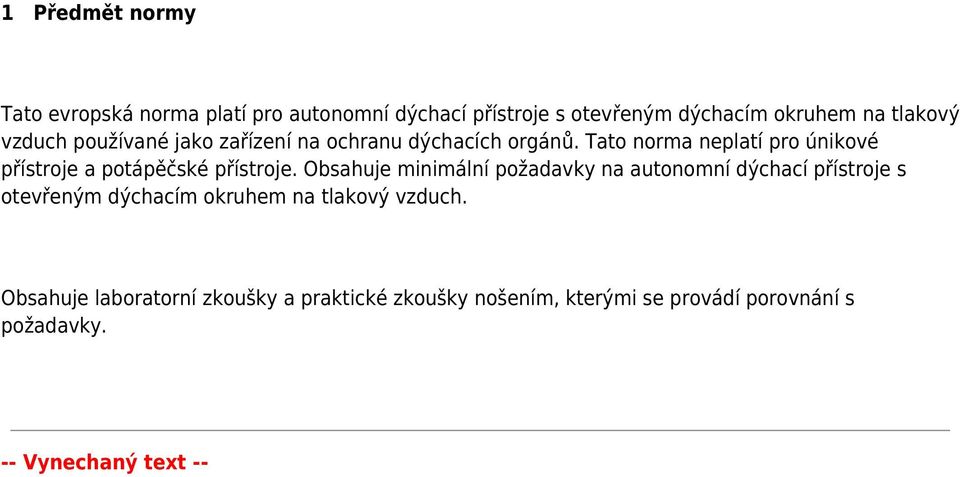 Tato norma neplatí pro únikové přístroje a potápěčské přístroje.