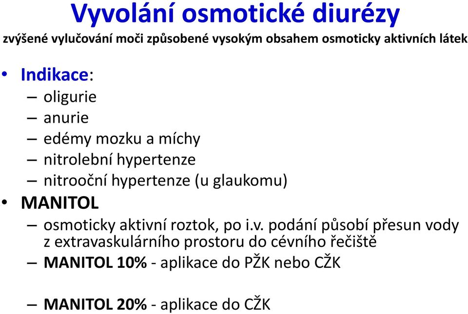 glaukomu) MANITOL osmoticky aktivn