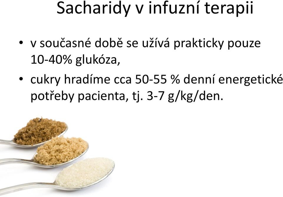 glukóza, cukry hradíme cca 50-55 % denní