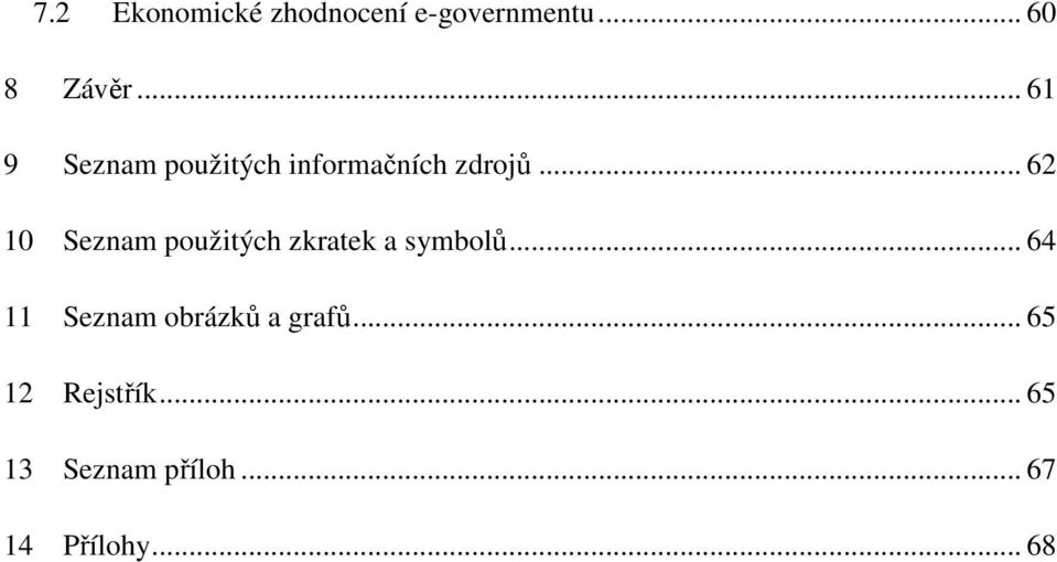 .. 62 10 Seznam použitých zkratek a symbolů.