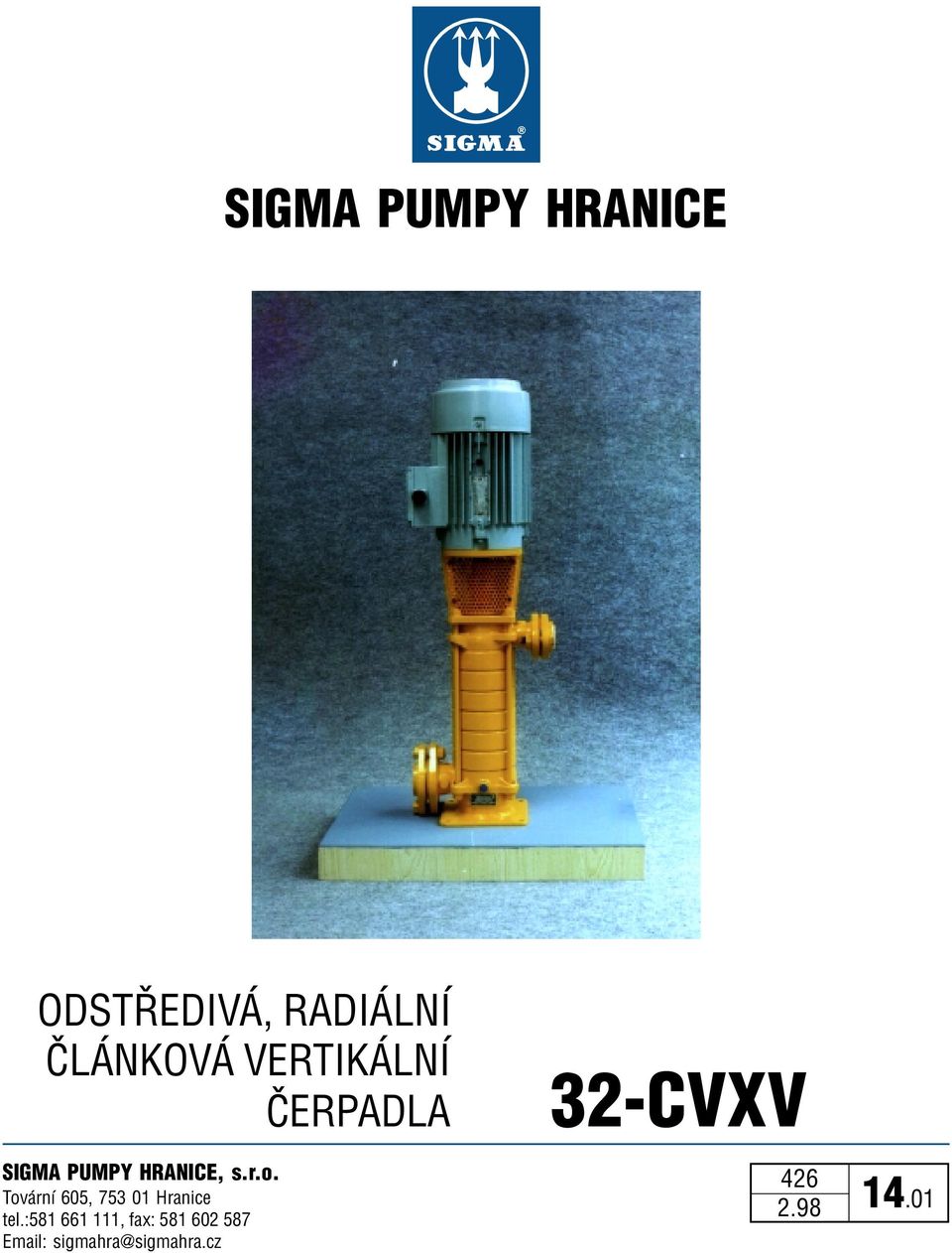 HRANICE, s.r.o. Tovární 605, 753 0 Hranice tel.
