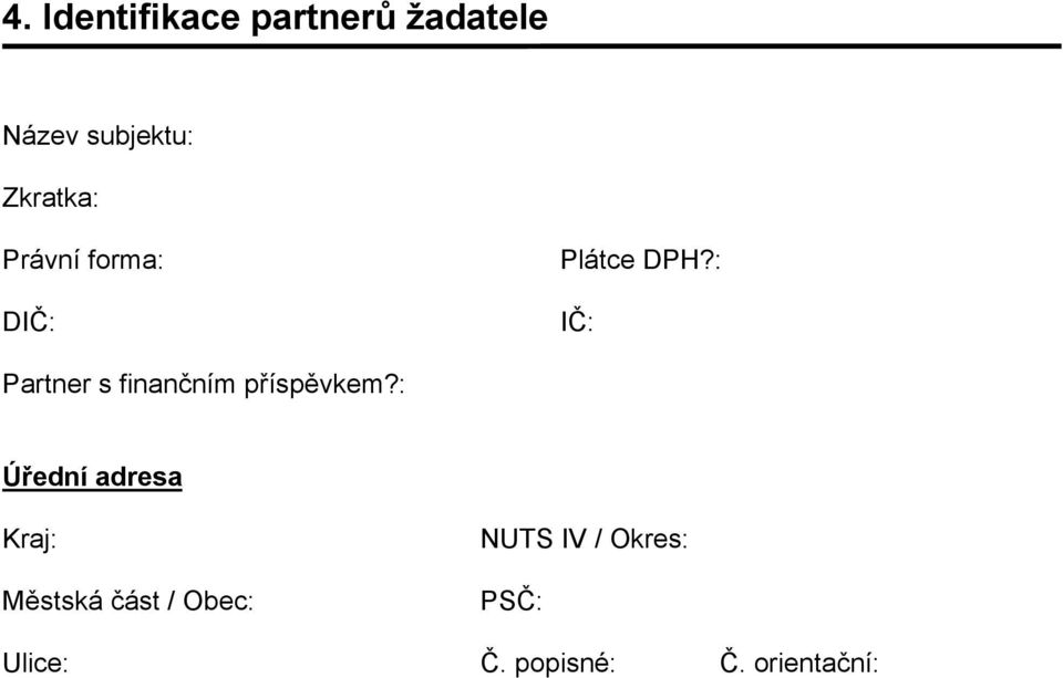 : IČ: Partner s finančním příspěvkem?