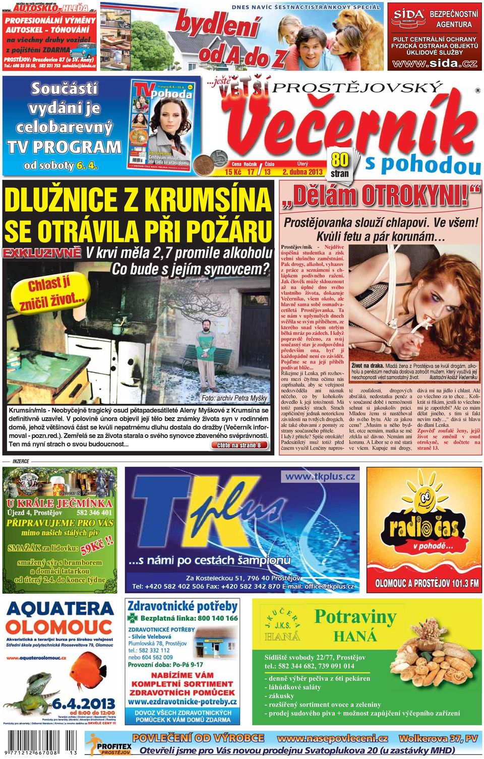 Foto: archív Petra Myšky Krumsín/mls - Neobyčejně tragický osud pětapadesátileté Aleny Myškové z Krumsína se definitivně uzavřel.