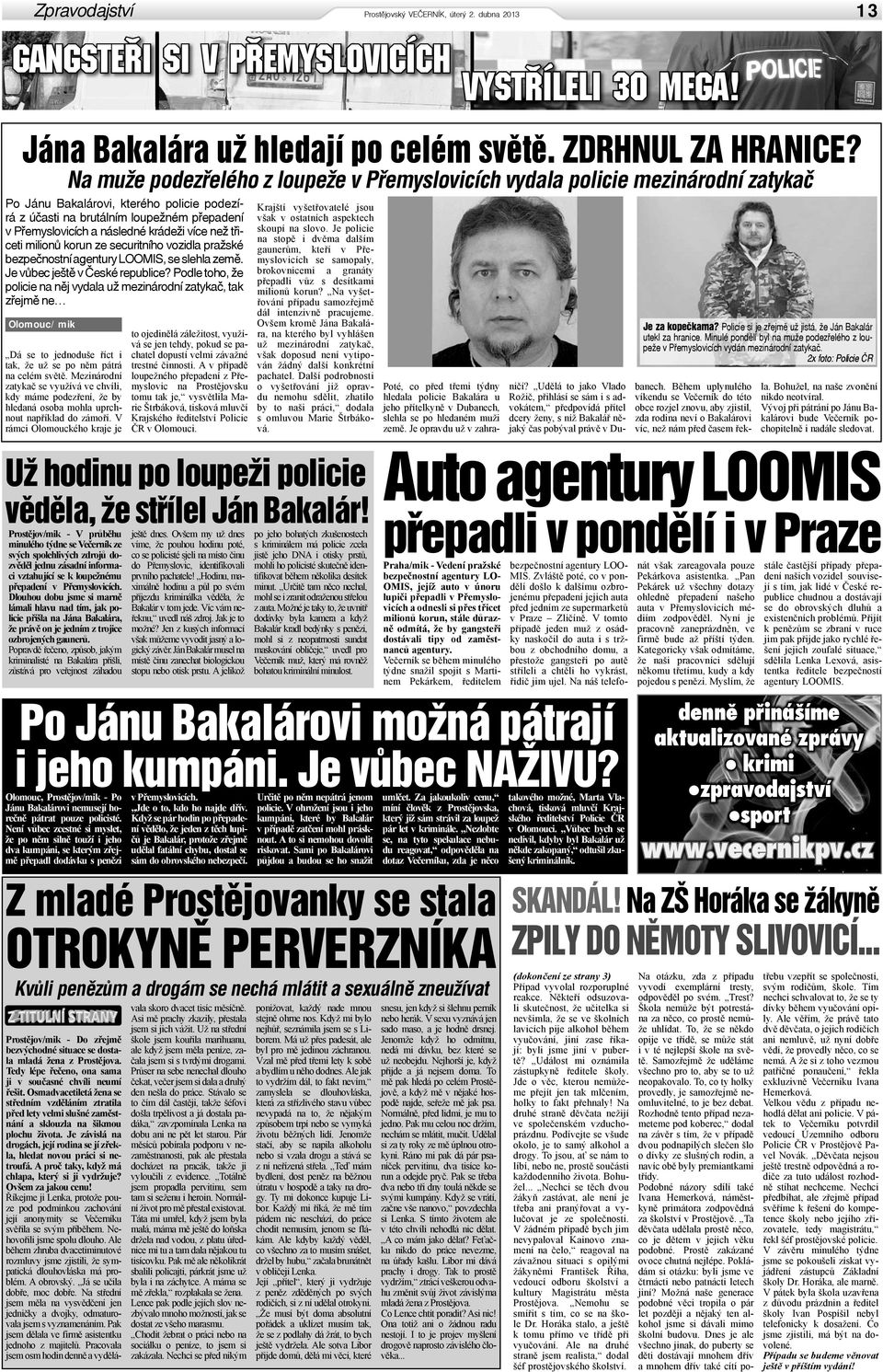 agentury LOOMIS, se slehla země. Je vůbec ještě v České republice?