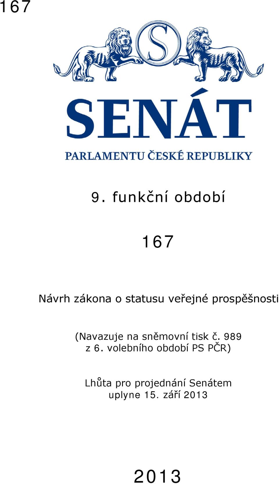 veřejné prospěšnosti (Navazuje na sněmovní