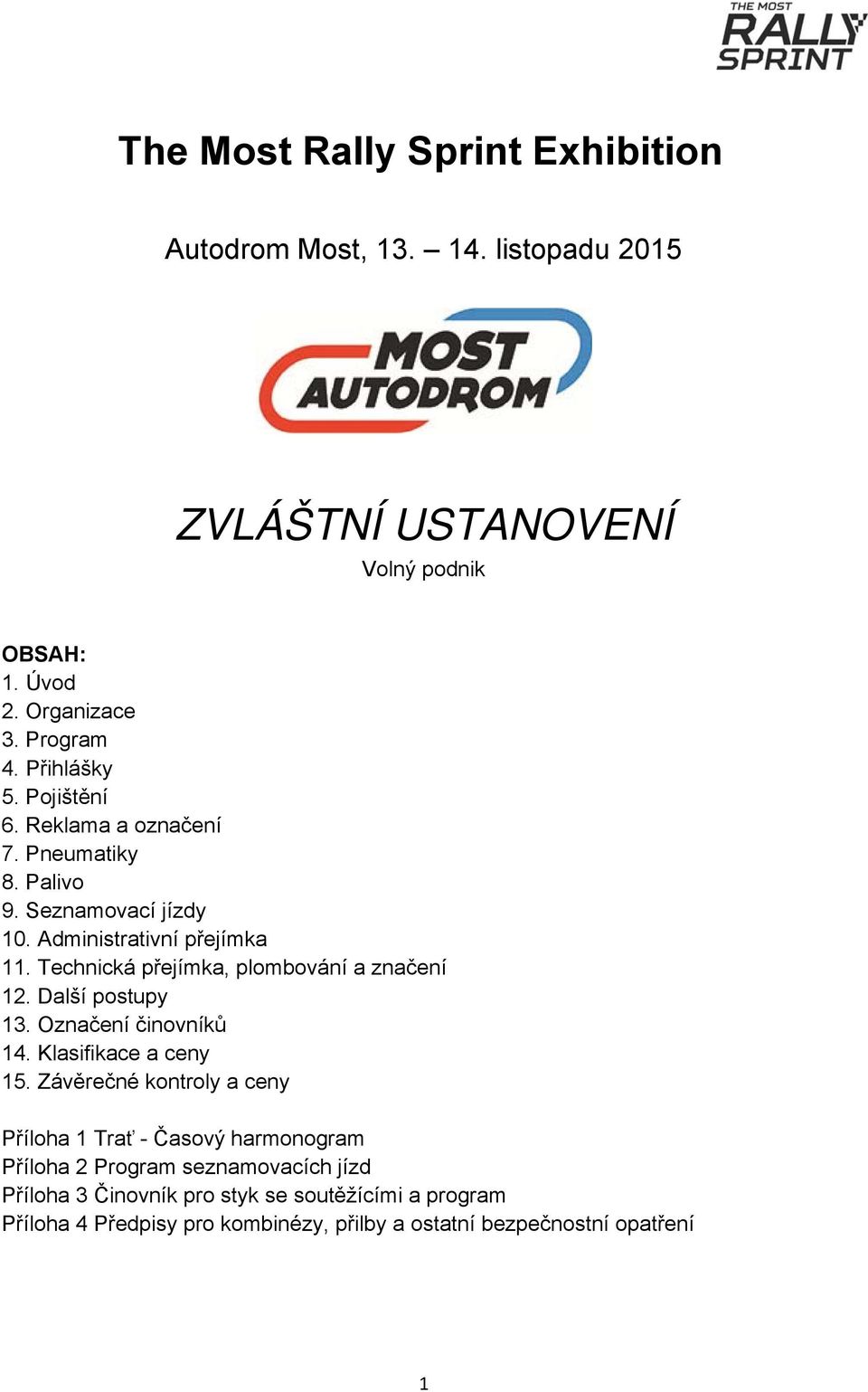 Technická přejímka, plombování a značení 12. Další postupy 13. Označení činovníků 14. Klasifikace a ceny 15.
