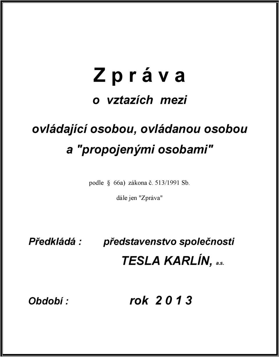 Z p r á v a o vztazích mezi ovládající osobou, ovládanou osobou a