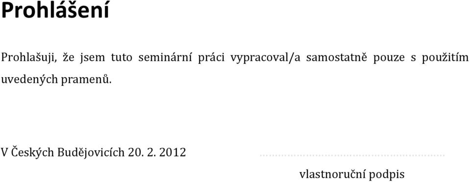 pouze s použitím uvedených pramenů.