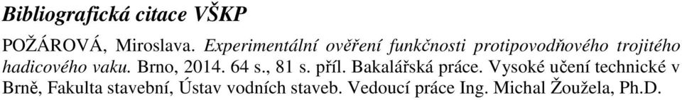 vaku. Brno, 2014. 64 s., 81 s. příl. Bakalářská práce.